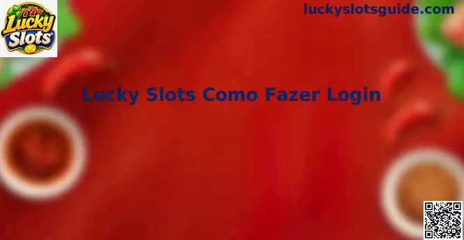 Lucky Slots Guia de Login Oficial