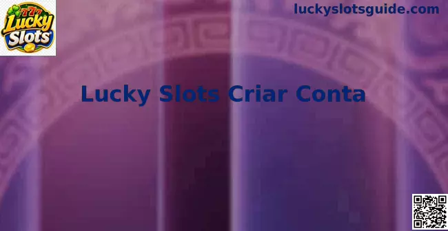 Lucky Slots Criar Conta