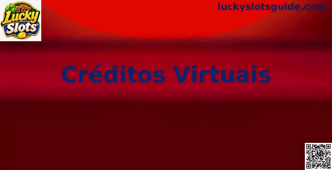 Créditos Virtuais Lucky Slots