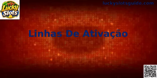 Linhas de Ativação Lucky Slots