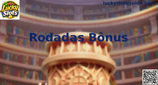 Tutorial de Rodadas Bônus em Lucky Slots