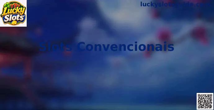 Slots Convencionais no Lucky Slots
