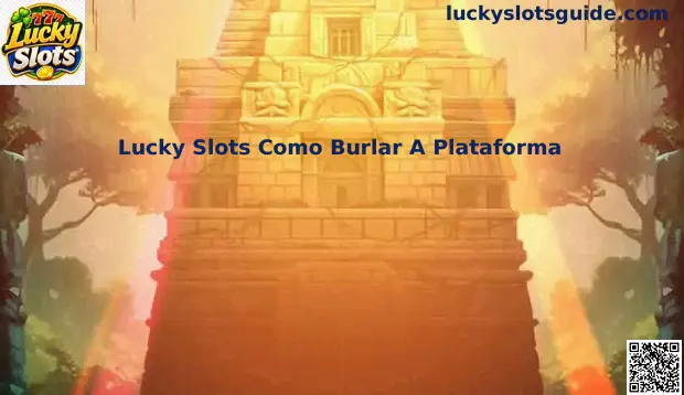 Lucky Slots Como Burlar A Plataforma Realidade e Dicas de Segurança