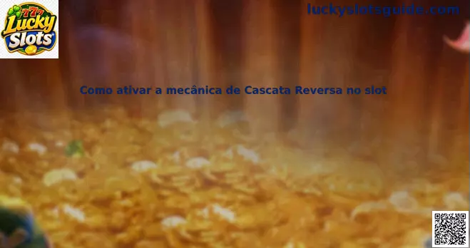 Cascata Reversa Slots Brasil